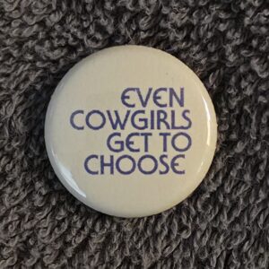 Even Cowgirls Get To Choose